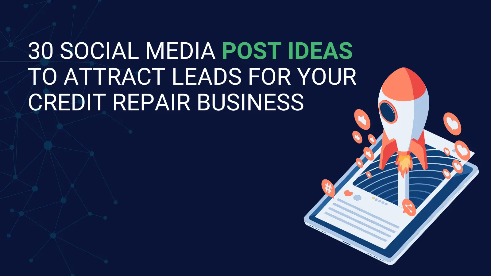 30 Social Media Post Ideas to Attract Leads for Your Credit Repair Business